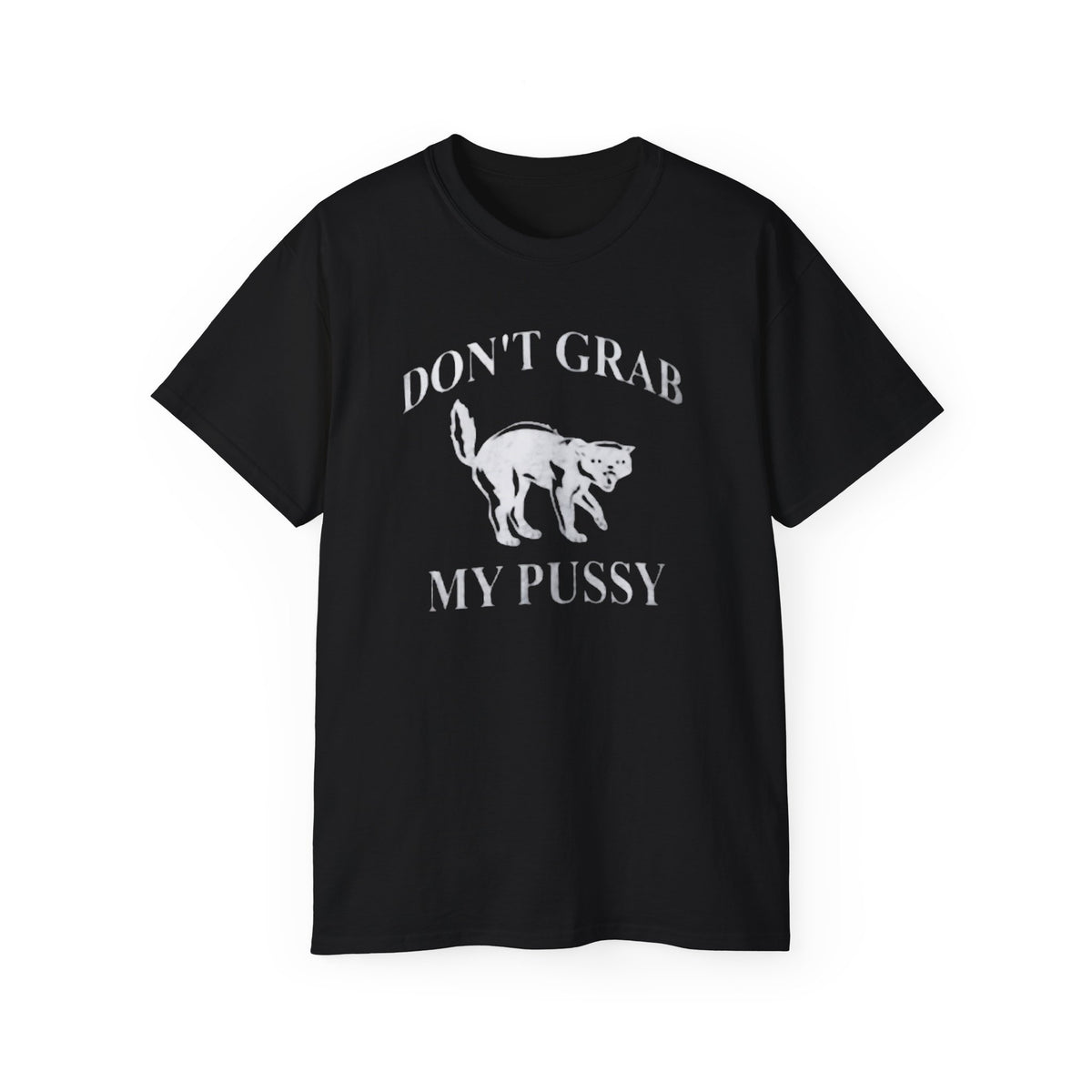 Don’t Grab My Pussy Shirt