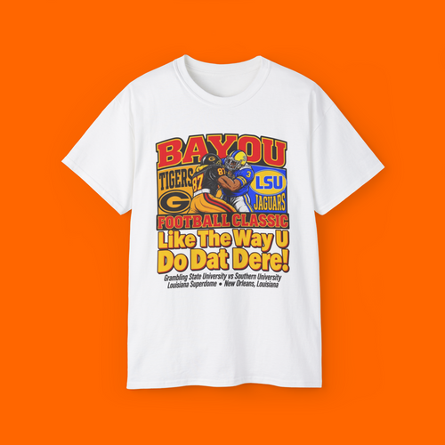 Bayou Football Classic Like The Way U Do Dat Dere Shirt