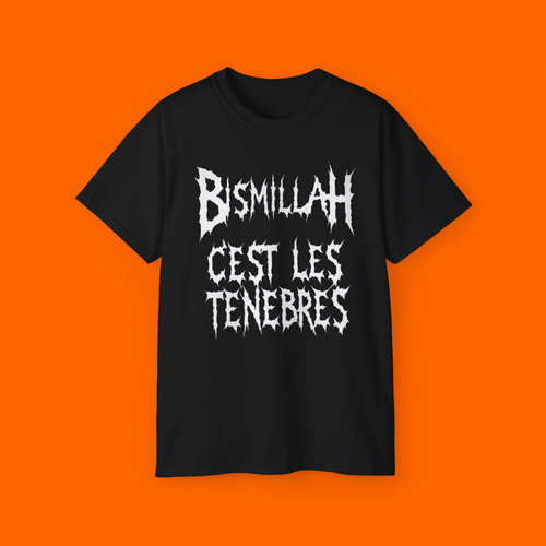 Bismillah, c’est les ténèbres T-shirt