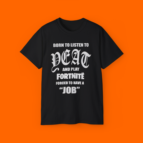 Born To Listen To Yeat And Play Fortnite Shirt