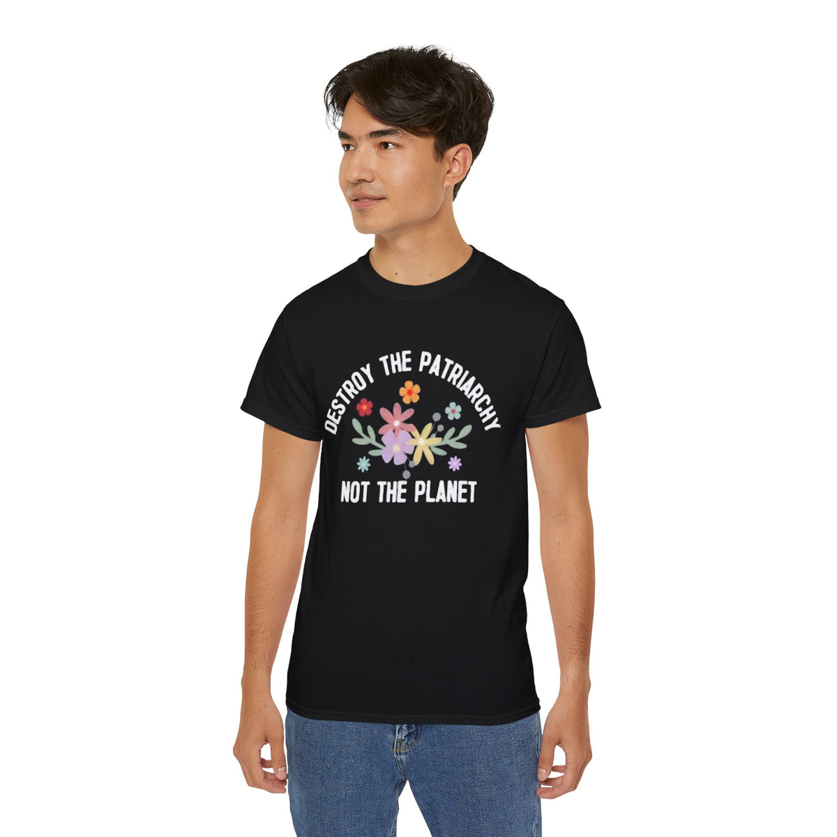 Destroy The Patriarchy Not The Planet T-shirts