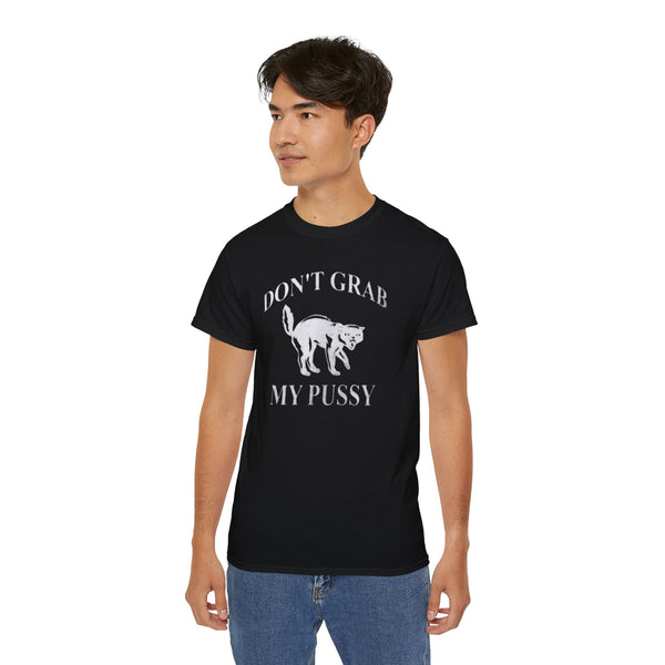 Don’t Grab My Pussy Shirt
