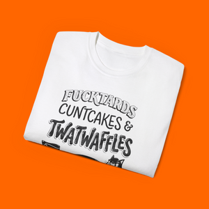 Fucktards cuntcakes and twatwaffles are not tolerated here shirt