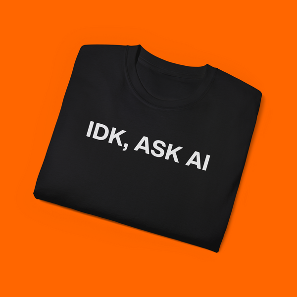 IDK Ask AI Shirt
