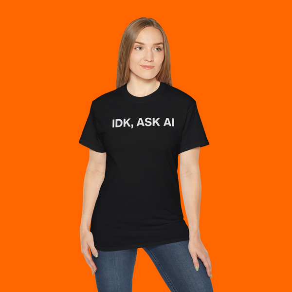 IDK Ask AI Shirt
