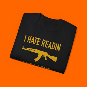 I HATE READIN BUT I LOVE MAGAZINES SHIRT - FUNNY GUN LOVER AK-47 2ND AMENDMENT TEE