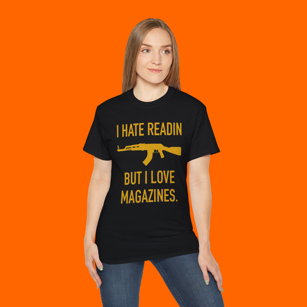 I HATE READIN BUT I LOVE MAGAZINES SHIRT - FUNNY GUN LOVER AK-47 2ND AMENDMENT TEE