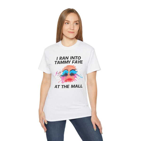 I Ran Into Tammy Faye T-Shirt