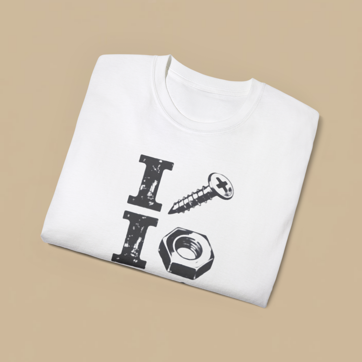I Screw I Nut I Bolt Shirt
