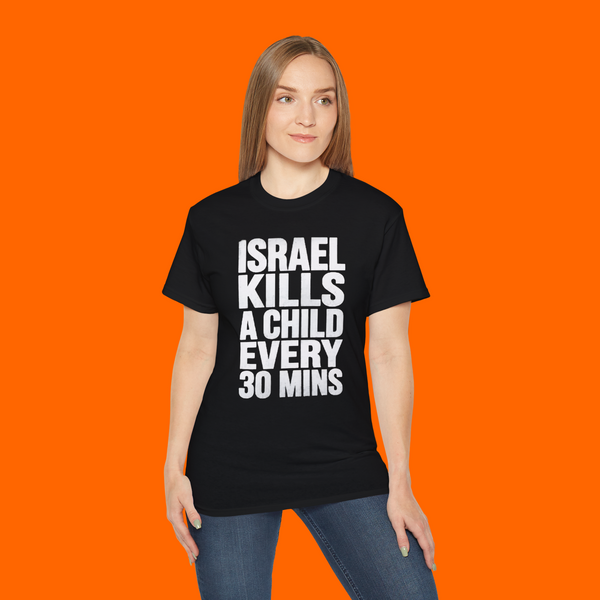 Israel Kills a Child Every 30 Mins Shirt