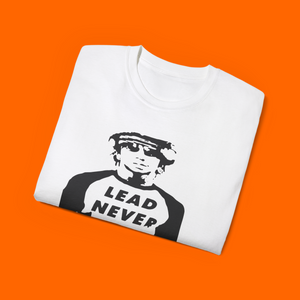 Lead Never Follow Shirt