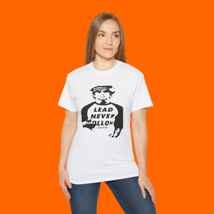 Lead Never Follow Shirt