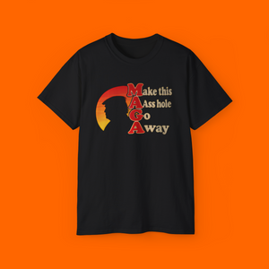 Make This Aass Hole Go Away Shirt