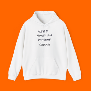 NEED MONEY FOR FERRARI HOODIE