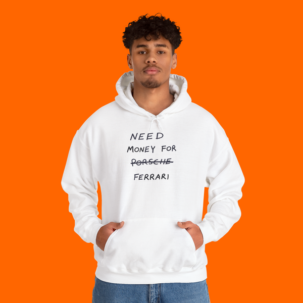 NEED MONEY FOR FERRARI HOODIE