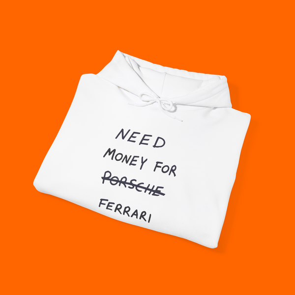 NEED MONEY FOR FERRARI HOODIE