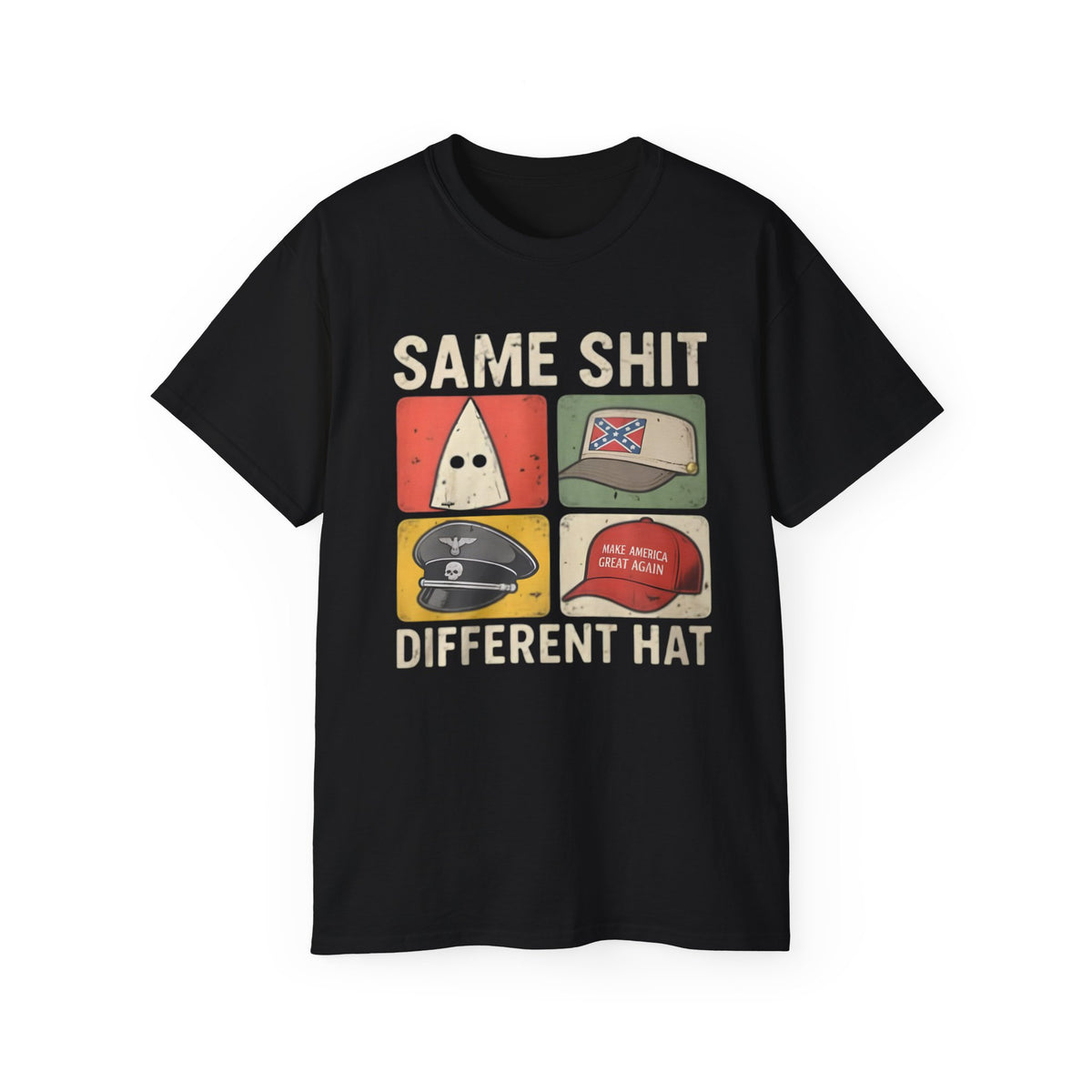 SAME SHIT, DIFFERENT HAT SHIRT
