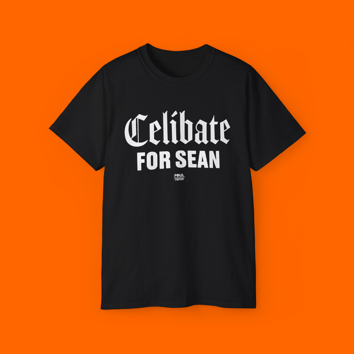 Top Celibate For Sean Gothic Typography Foul Territory Sports Podcast Humor T-Shirt