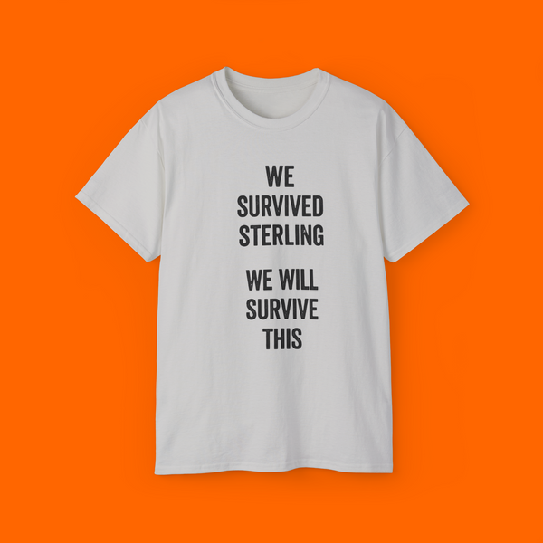 We Survived Sterling We Will Survive This Shirt
